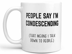 Condescending Coffee Mug,Coffee Mugs Never Lie,Coffee Mug