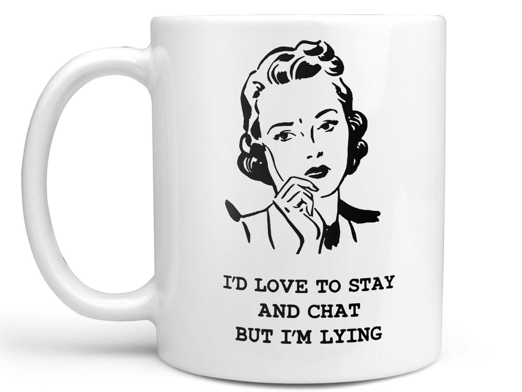 Love to Stay Coffee Mug,Coffee Mugs Never Lie,Coffee Mug