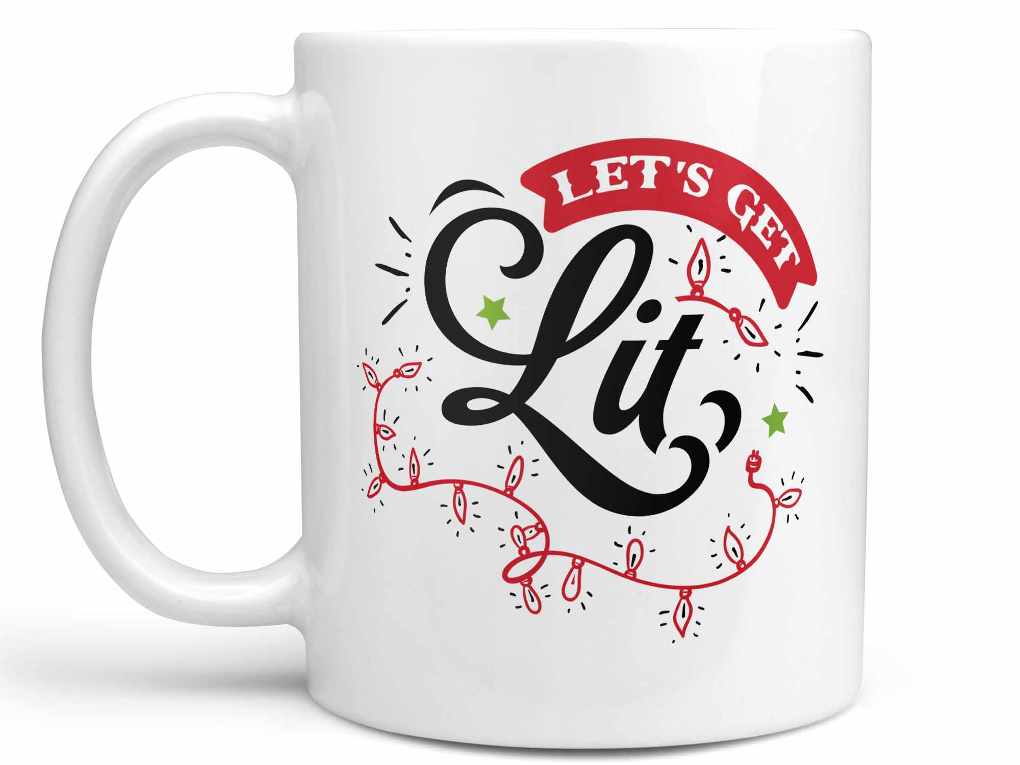 Let's Get Lit Coffee Mug,Coffee Mugs Never Lie,Coffee Mug