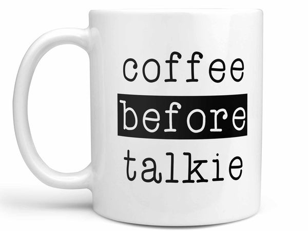Coffee Before Talkie Coffee Mug,Coffee Mugs Never Lie,Coffee Mug