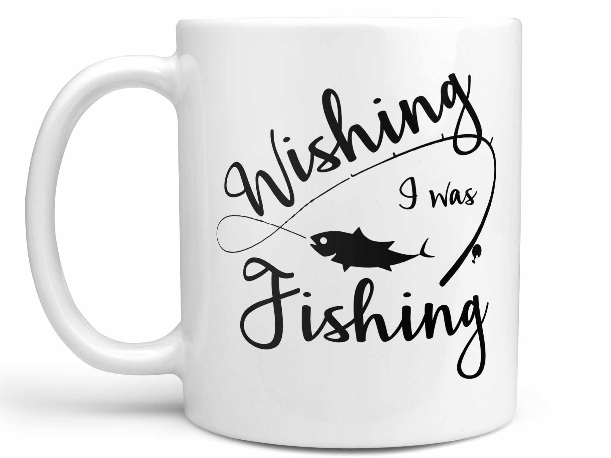 Wishing I Was Fishing Coffee Mug or Fishing Coffee Cup Gift