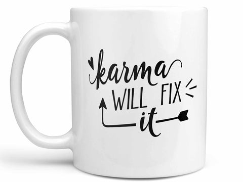 Karma Will Fix it Coffee Mug,Coffee Mugs Never Lie,Coffee Mug