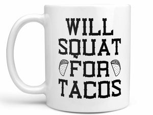 Squat for Tacos Coffee Mug,Coffee Mugs Never Lie,Coffee Mug