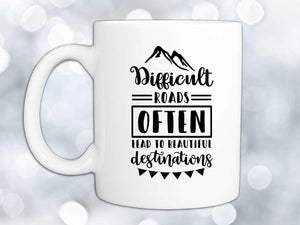 Difficult Roads Coffee Mug,Coffee Mugs Never Lie,Coffee Mug
