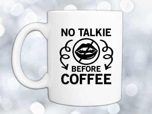No Talkie Before Coffee Mug,Coffee Mugs Never Lie,Coffee Mug