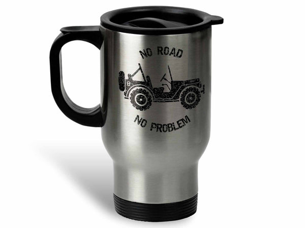 No Road No Problem Coffee Mug,Coffee Mugs Never Lie,Coffee Mug