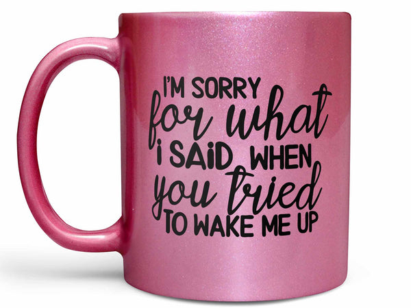 Don't Wake Me Up Coffee Mug
