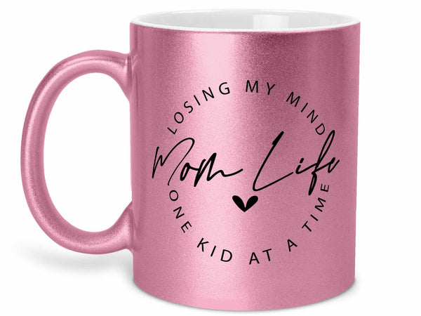 Losing My Mind Mom Life Coffee Mug