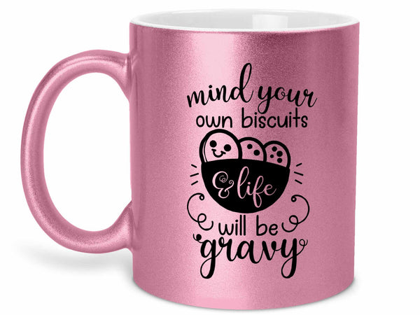 Mind Your Own Biscuits Coffee Mug