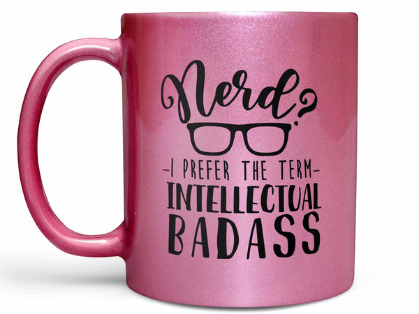 Intellectual Bad Ass Coffee Mug