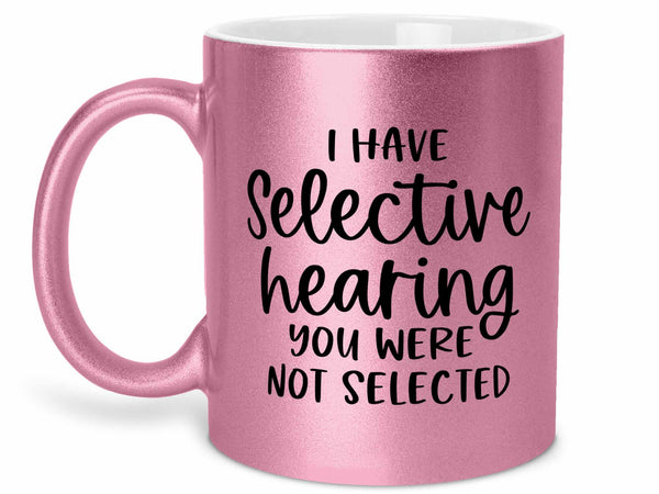 Selective Hearing Coffee Mug