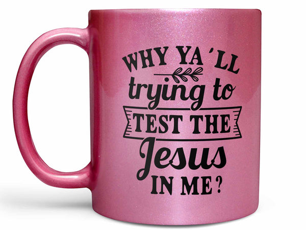 Test the Jesus Coffee Mug