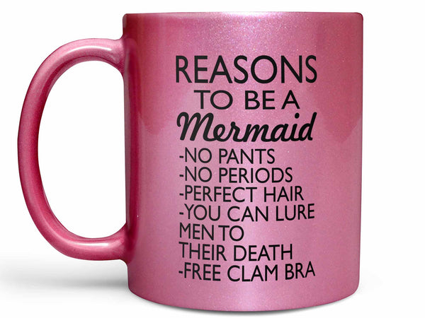 Reasons to be a Mermaid Coffee Mug