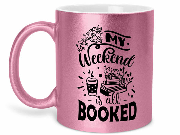 My Weekend is All Booked Coffee Mug