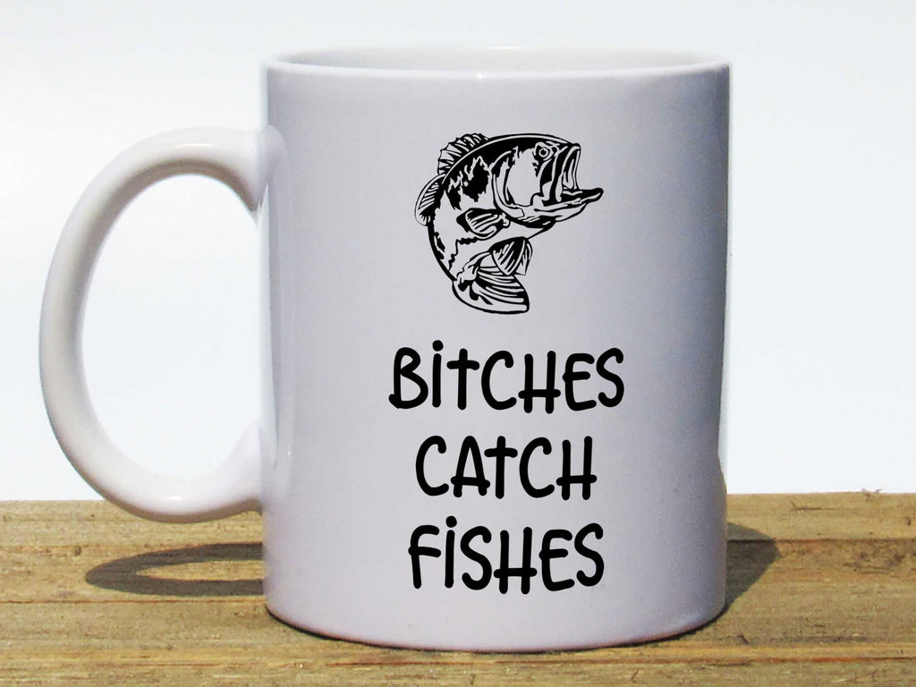 Funny Coffee Mugs  Bitches Catch Fishes Fishing Coffee Mug