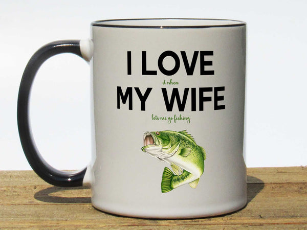 I Love My Wife Fishing Coffee Mug,Coffee Mugs Never Lie,Coffee Mug