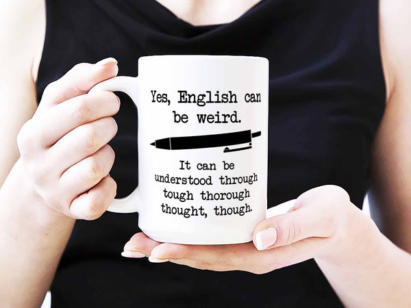 English Can Be Weird Coffee Mug,Coffee Mugs Never Lie,Coffee Mug
