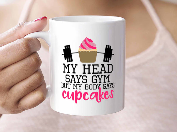 My Head Says Gym Coffee Mug,Coffee Mugs Never Lie,Coffee Mug