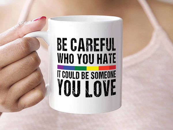 Be Careful Coffee Mug
