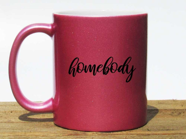 Homebody Coffee Mug,Coffee Mugs Never Lie,Coffee Mug