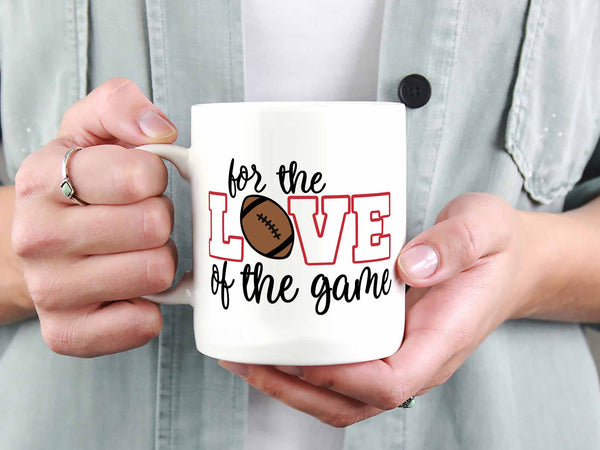 Love of the Game Football Coffee Mug,Coffee Mugs Never Lie,Coffee Mug