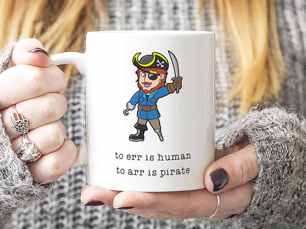 To Arr is Pirate Coffee Mug