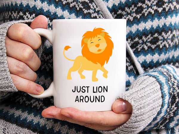 Just Lion Around Coffee Mug