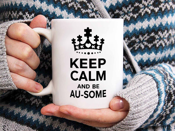 Keep Calm and Be Ausome Coffee Mug,Coffee Mugs Never Lie,Coffee Mug