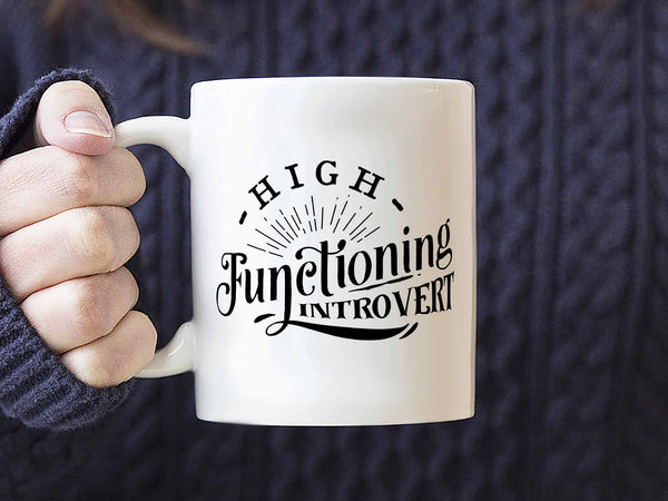 High Functioning Introvert Coffee Mug