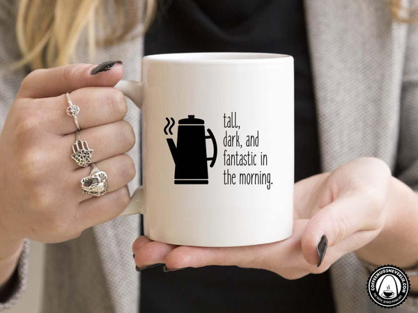 Fantastic in the Morning Coffee Mug,Coffee Mugs Never Lie,Coffee Mug