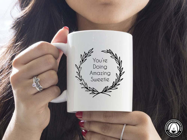 You're Doing Amazing Coffee Mug,Coffee Mugs Never Lie,Coffee Mug