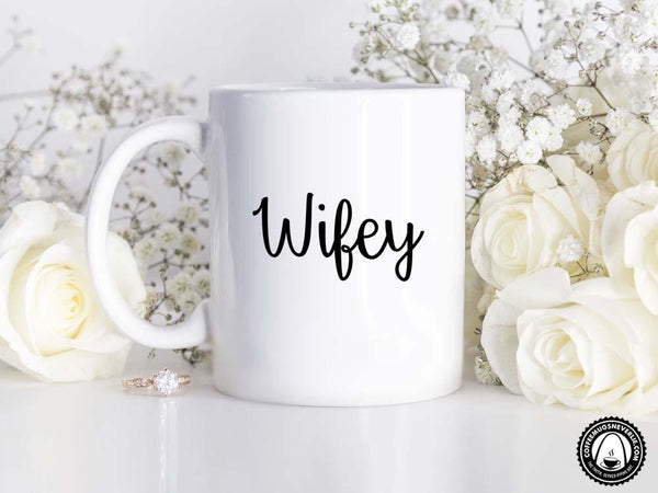 Wifey Coffee Mug,Coffee Mugs Never Lie,Coffee Mug