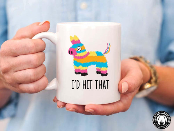 I'd Hit That Pinata Coffee Mug,Coffee Mugs Never Lie,Coffee Mug