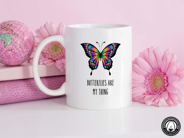 Butterflies Are My Thing Coffee Mug,Coffee Mugs Never Lie,Coffee Mug