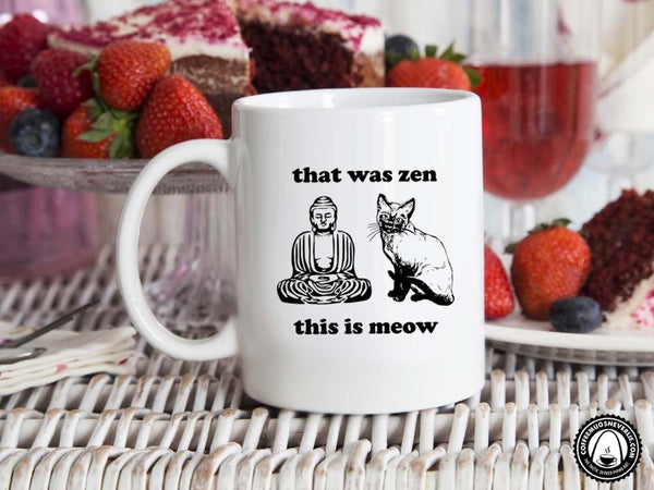 Zen and Meow Coffee Mug,Coffee Mugs Never Lie,Coffee Mug