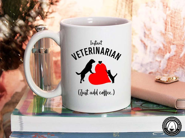 Instant Veterinarian Coffee Mug,Coffee Mugs Never Lie,Coffee Mug