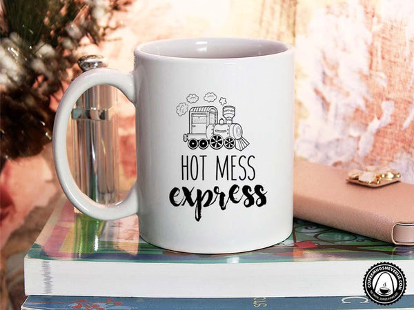 Hot Mess Express Coffee Mug,Coffee Mugs Never Lie,Coffee Mug