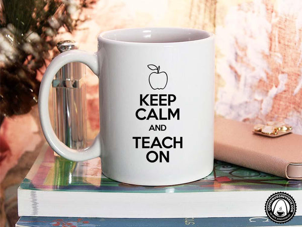 Keep Calm and Teach On Coffee Mug,Coffee Mugs Never Lie,Coffee Mug