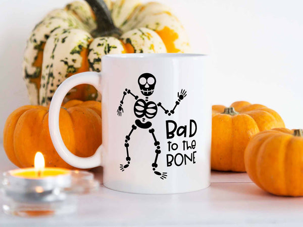 Bad to the Bone Coffee Mug,Coffee Mugs Never Lie,Coffee Mug