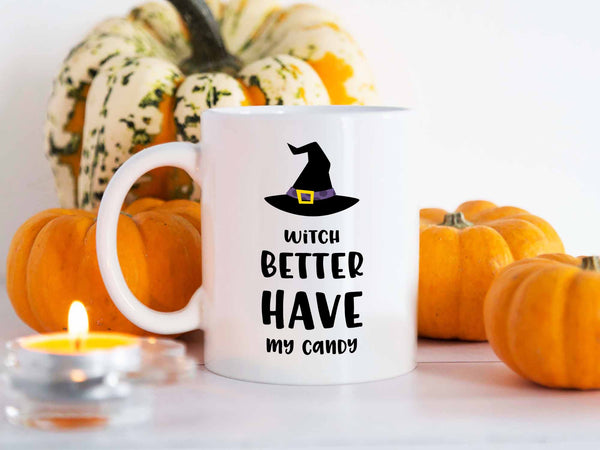 Witch Better Have My Candy Coffee Mug,Coffee Mugs Never Lie,Coffee Mug