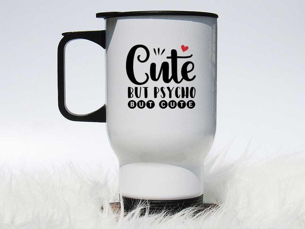 Cute But Psycho Coffee Mug,Coffee Mugs Never Lie,Coffee Mug