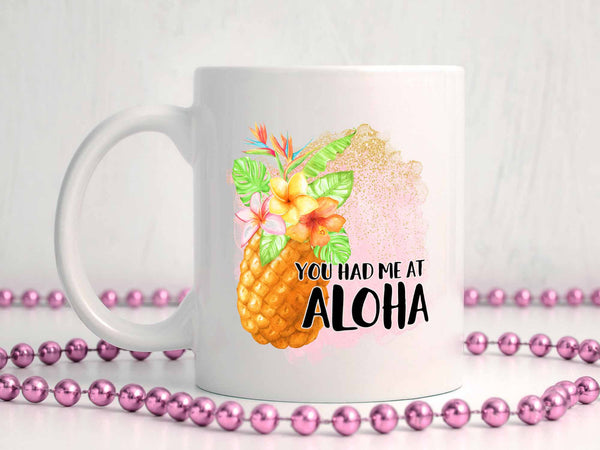 Had Me at Aloha Coffee Mug