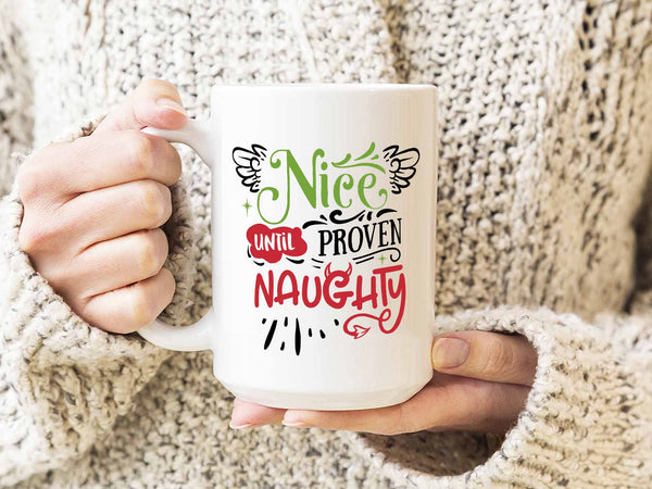 Until Proven Naughty Coffee Mug,Coffee Mugs Never Lie,Coffee Mug