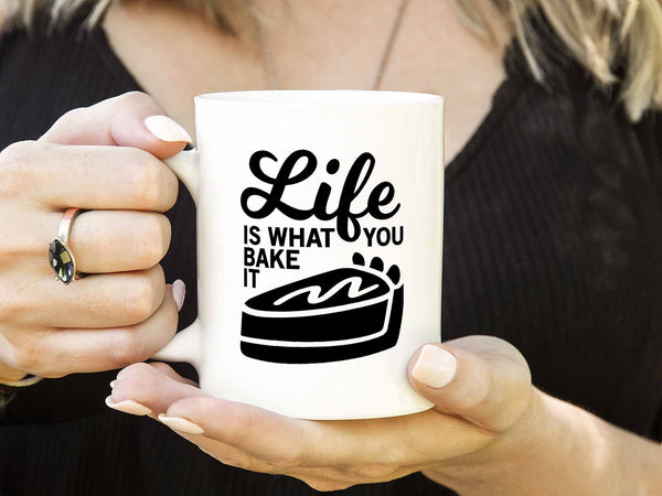 Life is What You Bake it Coffee Mug