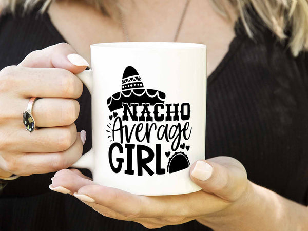 Nacho Average Girl Coffee Mug
