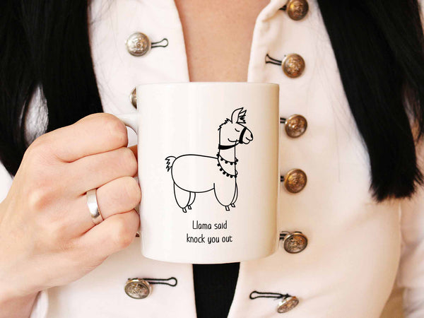 Llama Said Knock You Out Coffee Mug