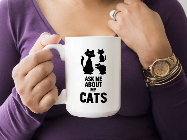 Ask About My Cats Coffee Mug