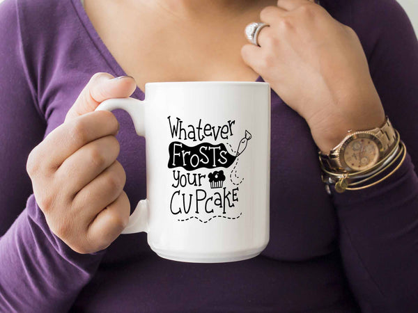 Whatever Frosts Your Cupcake Coffee Mug