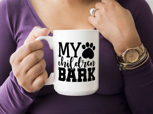 My Children Bark Coffee Mug