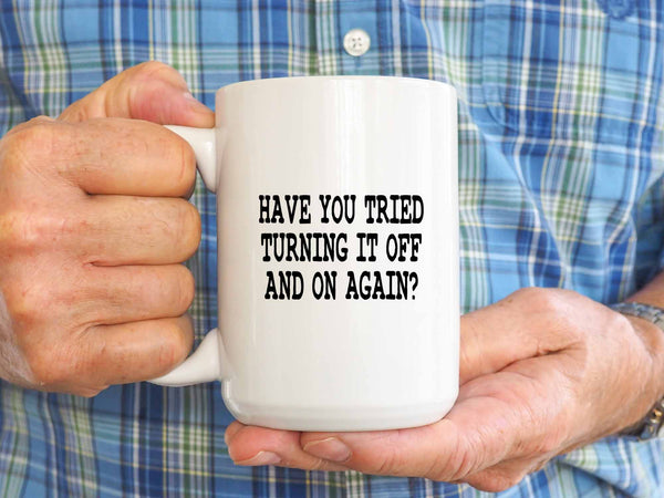 Turn it Off and On Again Coffee Mug